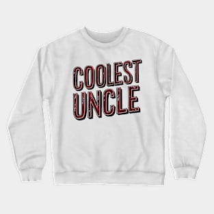 Coolest uncle Crewneck Sweatshirt